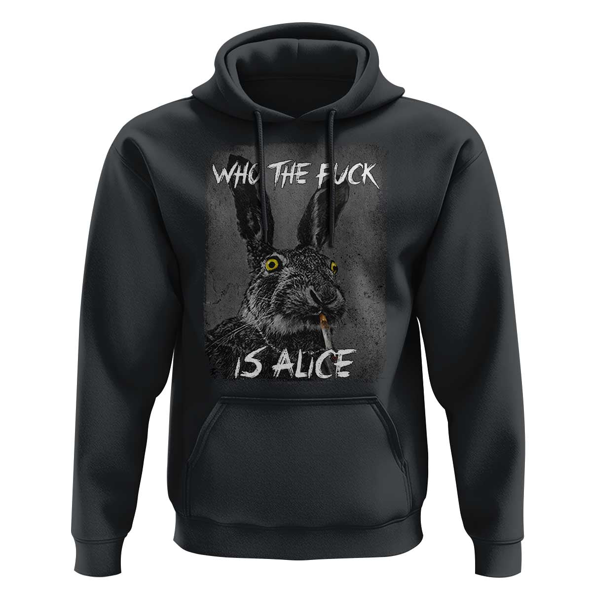 Funny Rabbit Who The Fuck Is Alice Hoodie