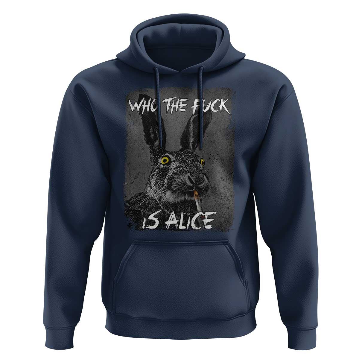 Funny Rabbit Who The Fuck Is Alice Hoodie