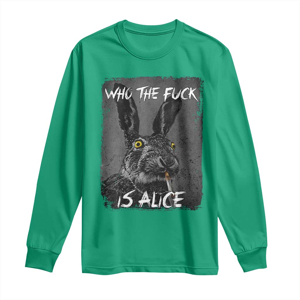 Funny Rabbit Who The Fuck Is Alice Long Sleeve Shirt