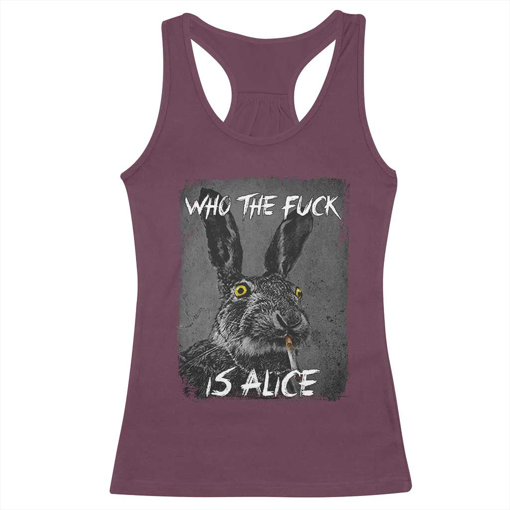 Funny Rabbit Who The Fuck Is Alice Racerback Tank Top