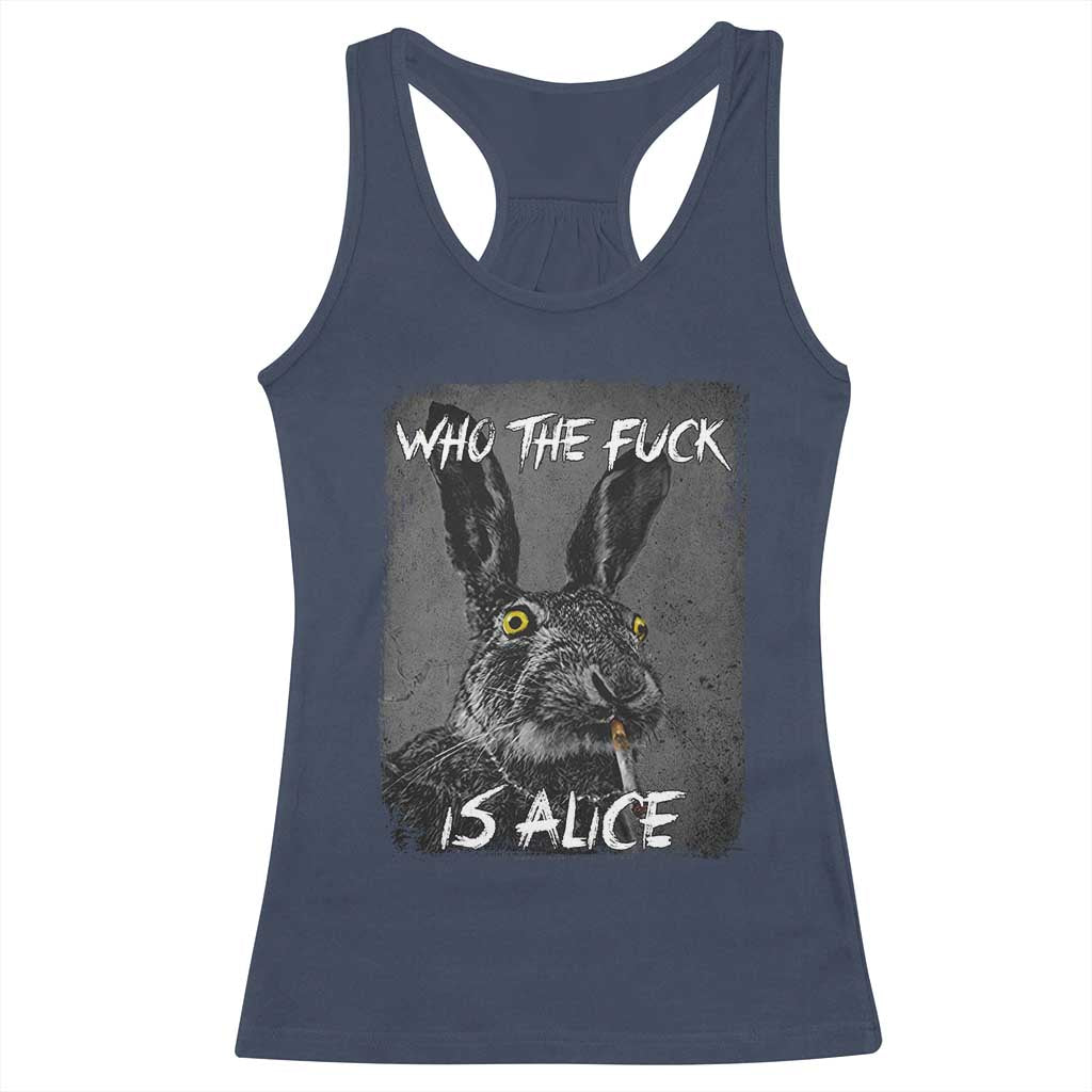 Funny Rabbit Who The Fuck Is Alice Racerback Tank Top