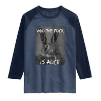 Funny Rabbit Who The Fuck Is Alice Raglan Shirt