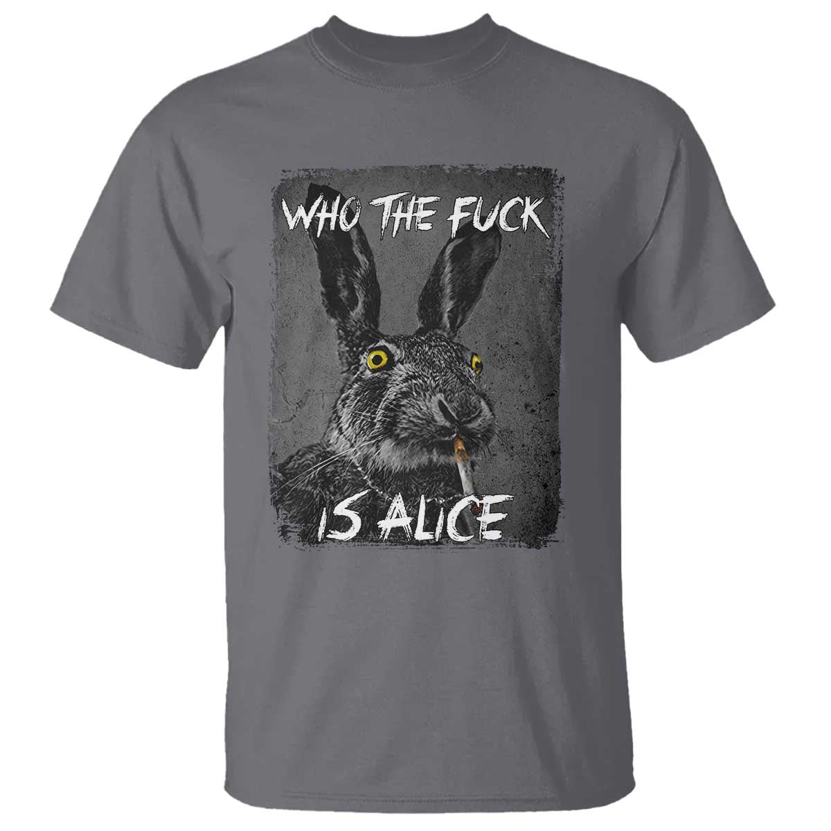 Funny Rabbit Who The Fuck Is Alice T Shirt