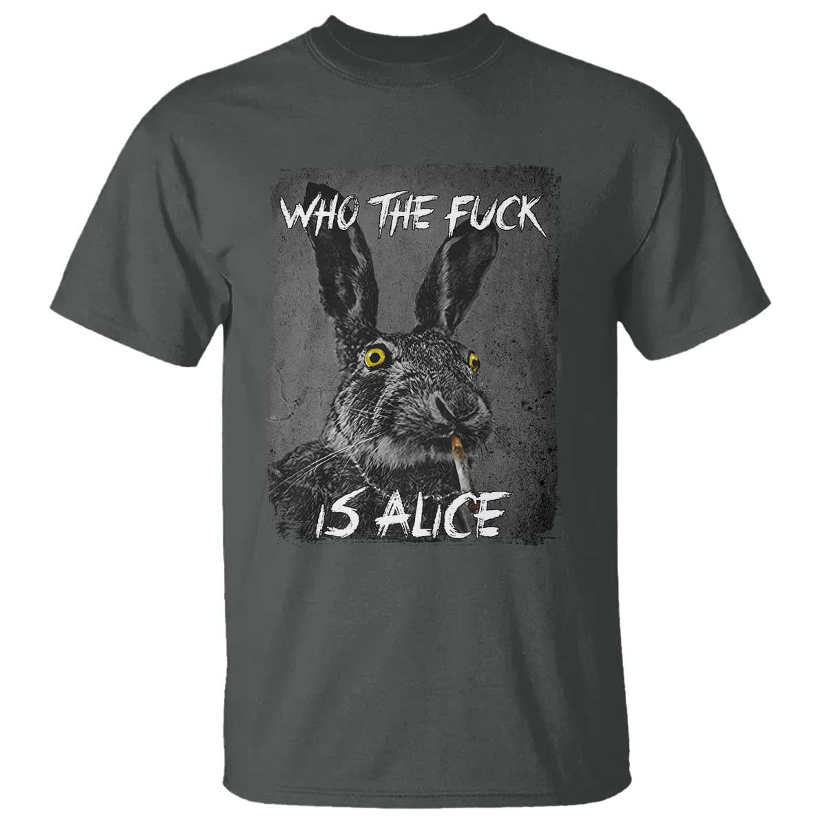 Funny Rabbit Who The Fuck Is Alice T Shirt