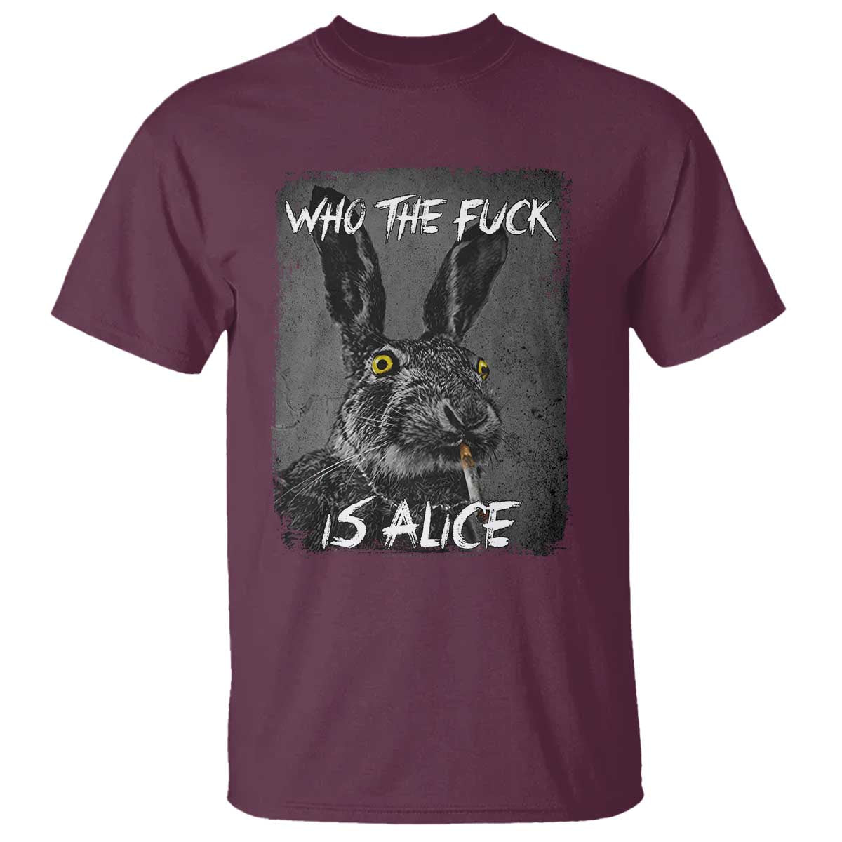 Funny Rabbit Who The Fuck Is Alice T Shirt