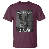 Funny Rabbit Who The Fuck Is Alice T Shirt