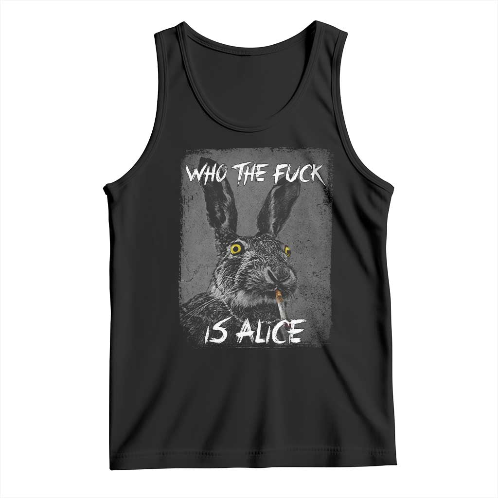Funny Rabbit Who The Fuck Is Alice Tank Top