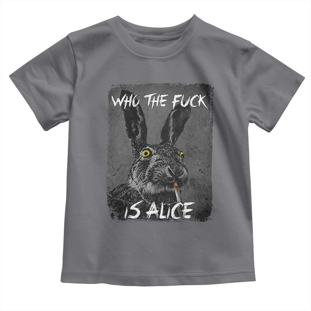 Funny Rabbit Who The Fuck Is Alice Toddler T Shirt