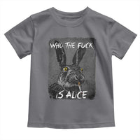 Funny Rabbit Who The Fuck Is Alice Toddler T Shirt