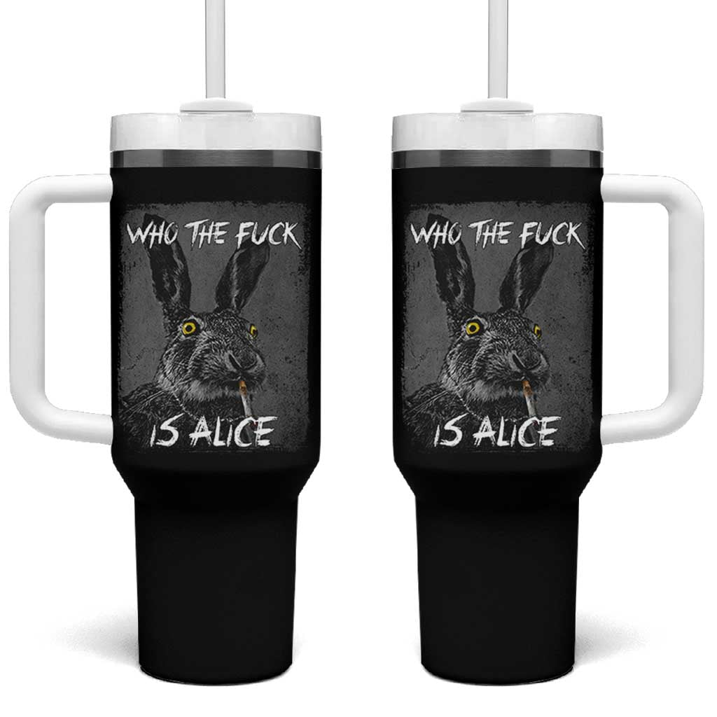 Funny Rabbit Who The Fuck Is Alice Tumbler With Handle