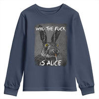 Funny Rabbit Who The Fuck Is Alice Youth Sweatshirt