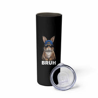 Funny Easter Bruh Bunny Sunglasses Meme Skinny Tumbler