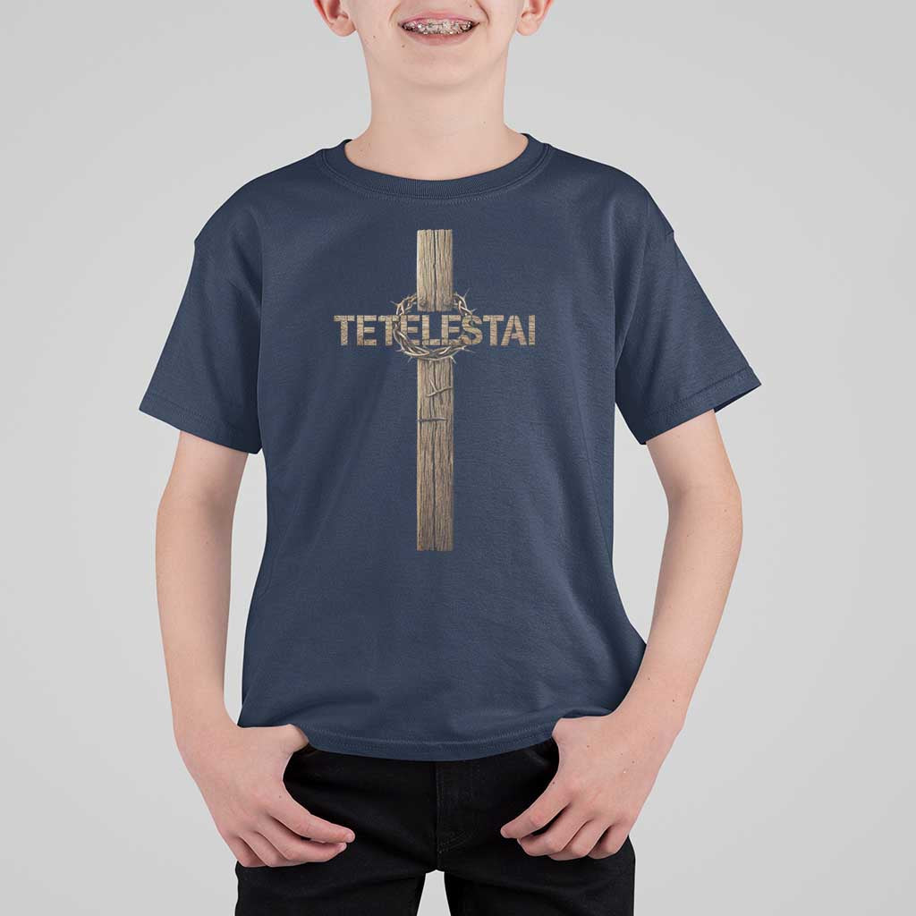 Christian Easter Resurrection Day Tetelestai Religious Cross T Shirt For Kid