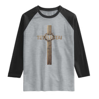 Christian Easter Resurrection Day Tetelestai Religious Cross Raglan Shirt