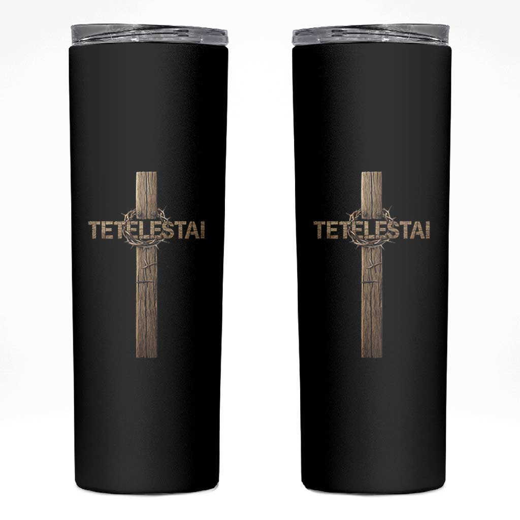 Christian Easter Resurrection Day Tetelestai Religious Cross Skinny Tumbler