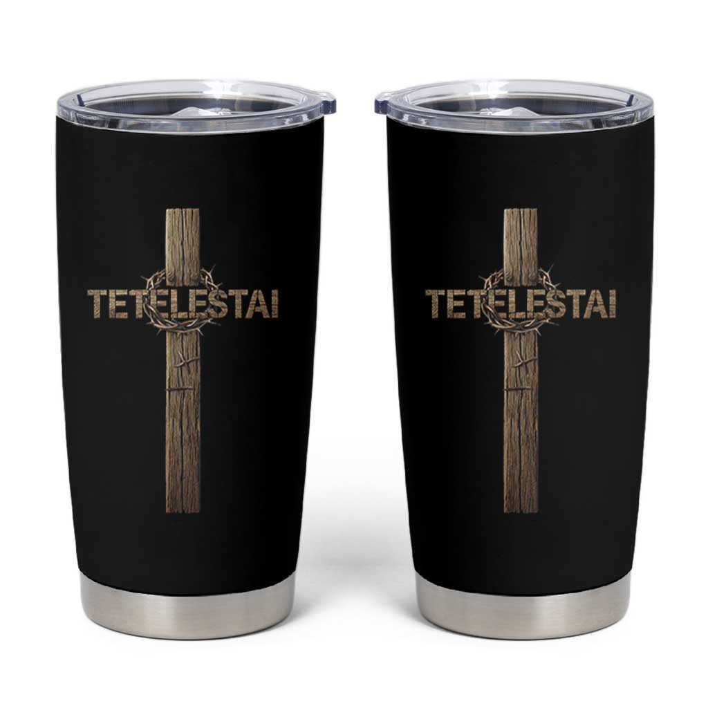Christian Easter Resurrection Day Tetelestai Religious Cross Tumbler Cup