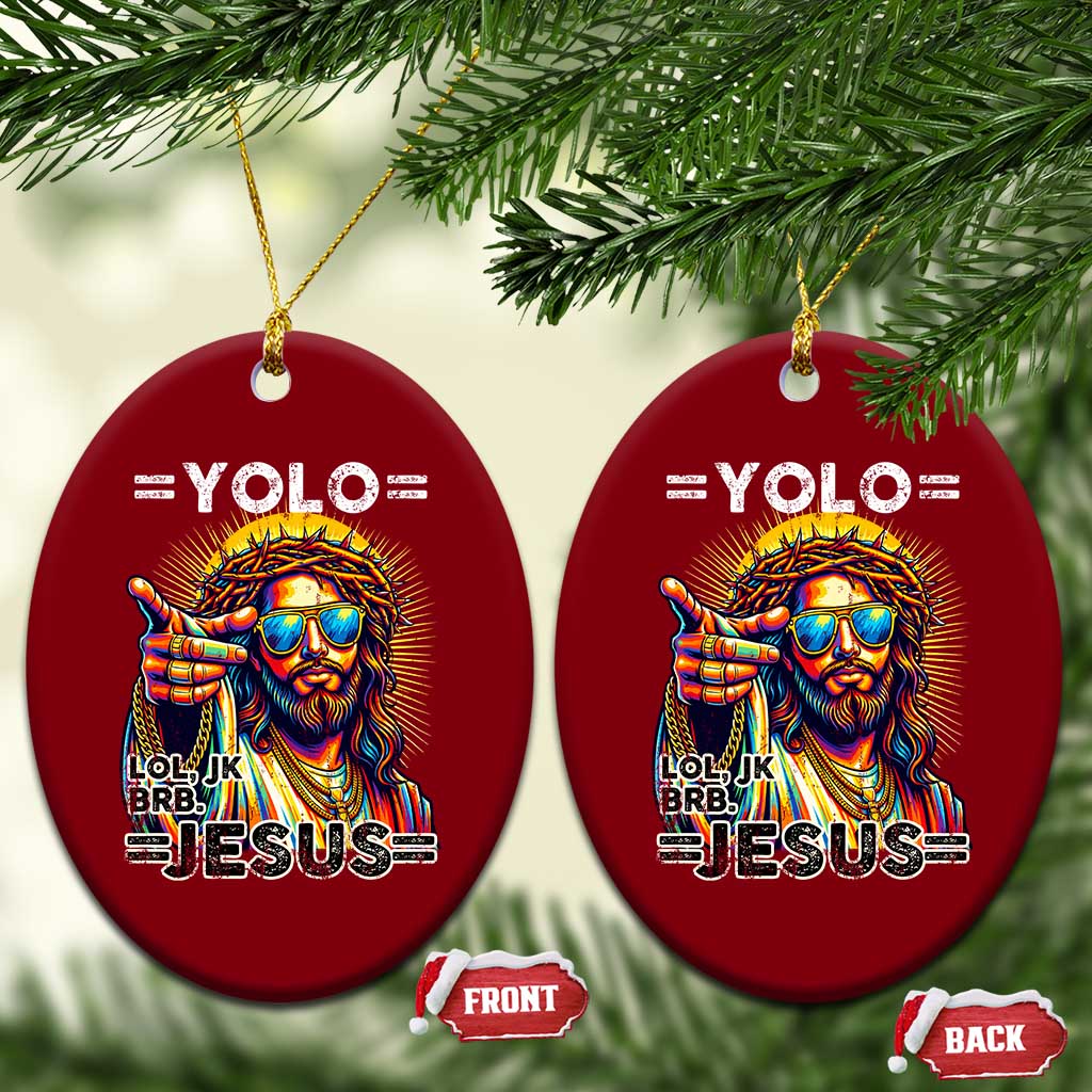 Funny Yolo Lol Jk BRB Christian Easter Ceramic Ornament Resurrection Jesus