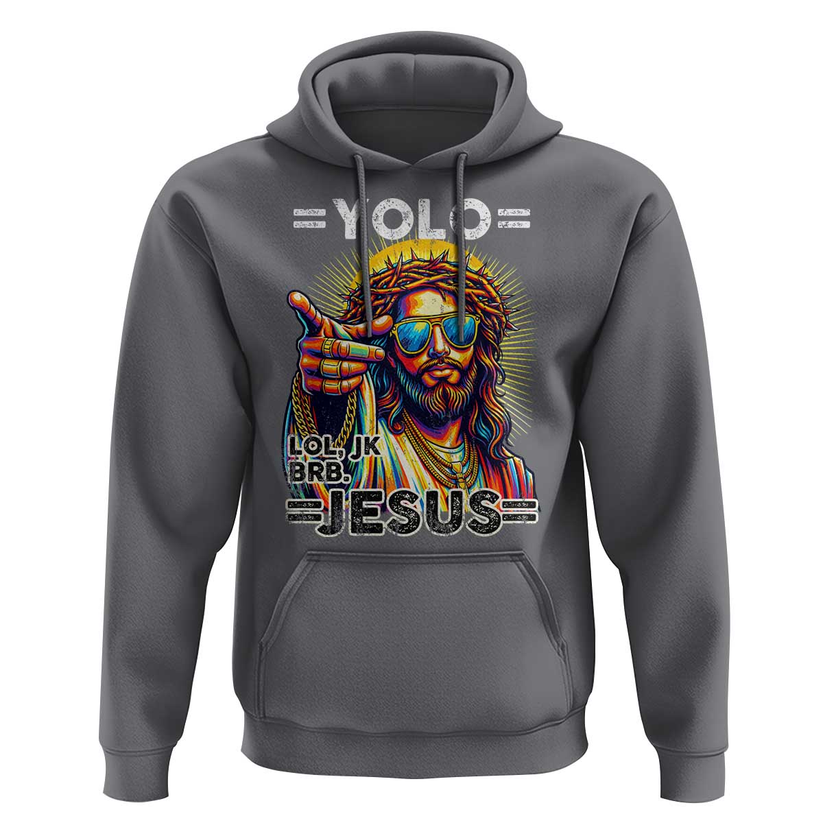Funny Yolo Lol Jk BRB Christian Easter Hoodie Resurrection Jesus