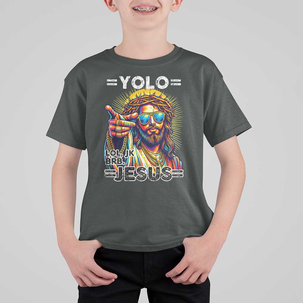 Funny Yolo Lol Jk BRB Christian Easter T Shirt For Kid Resurrection Jesus