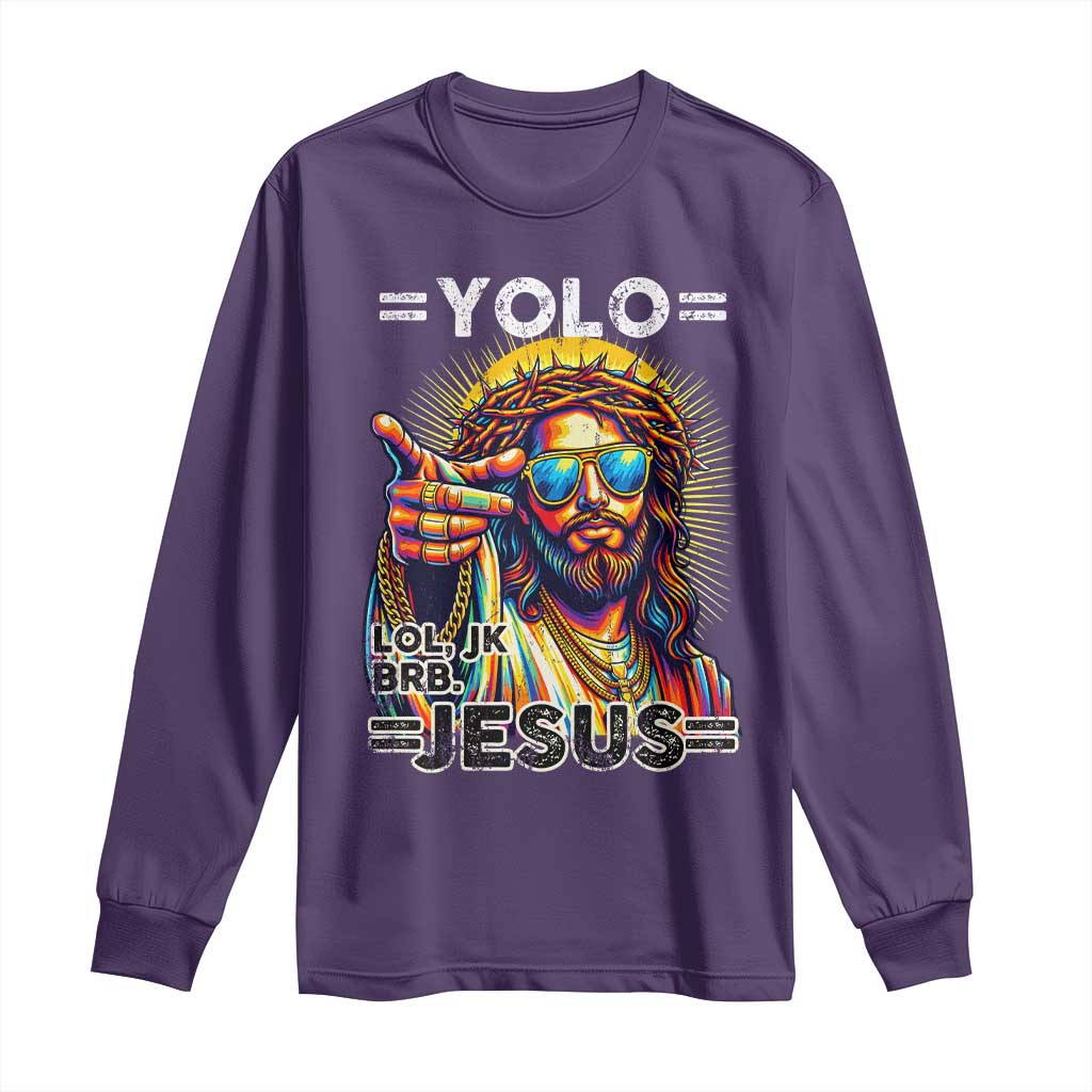 Funny Yolo Lol Jk BRB Christian Easter Long Sleeve Shirt Resurrection Jesus