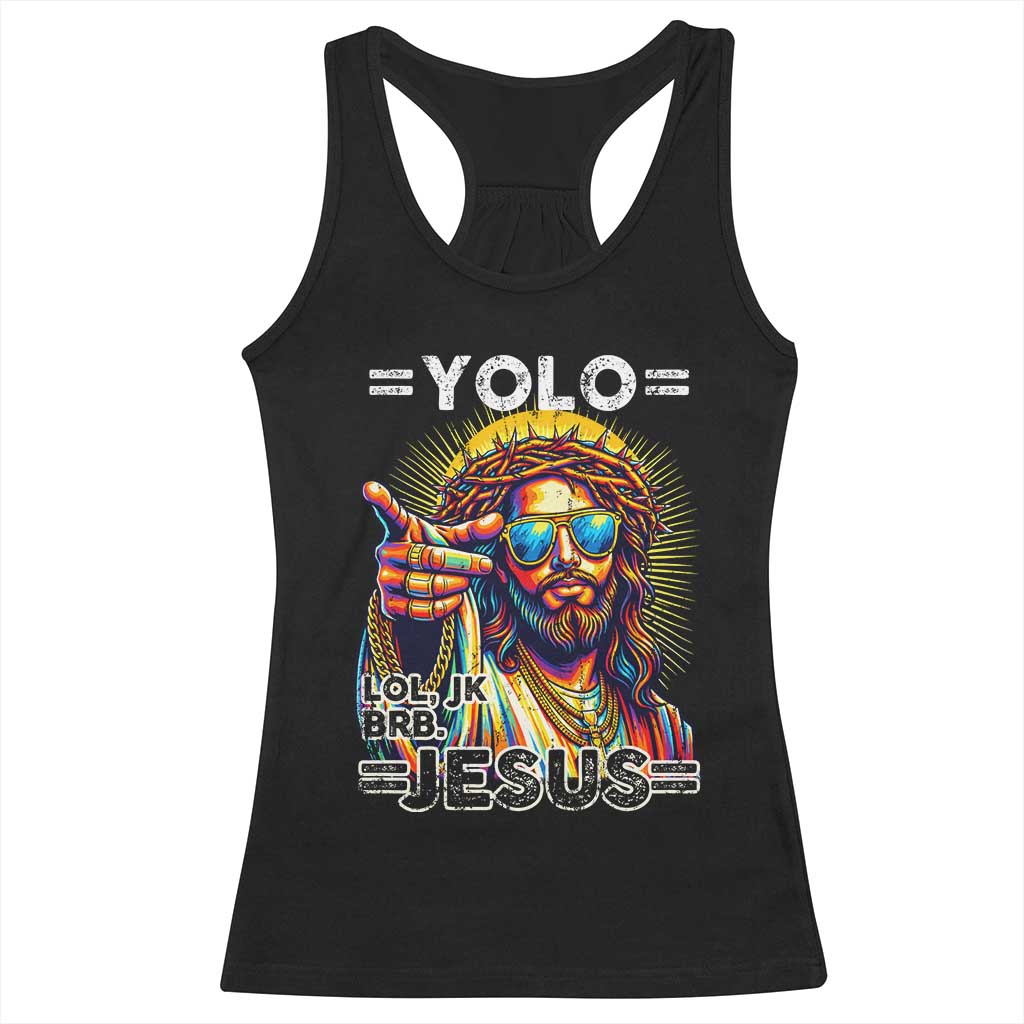 Funny Yolo Lol Jk BRB Christian Easter Racerback Tank Top Resurrection Jesus