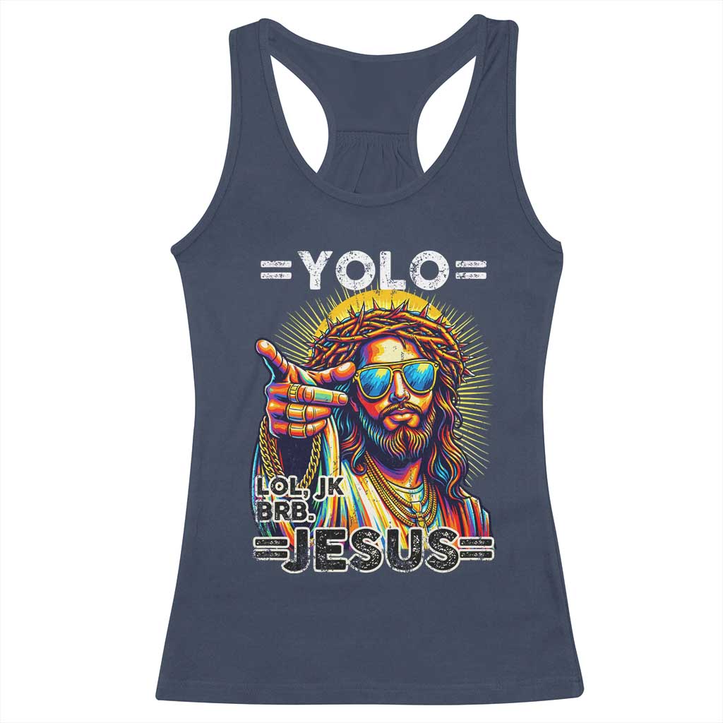Funny Yolo Lol Jk BRB Christian Easter Racerback Tank Top Resurrection Jesus