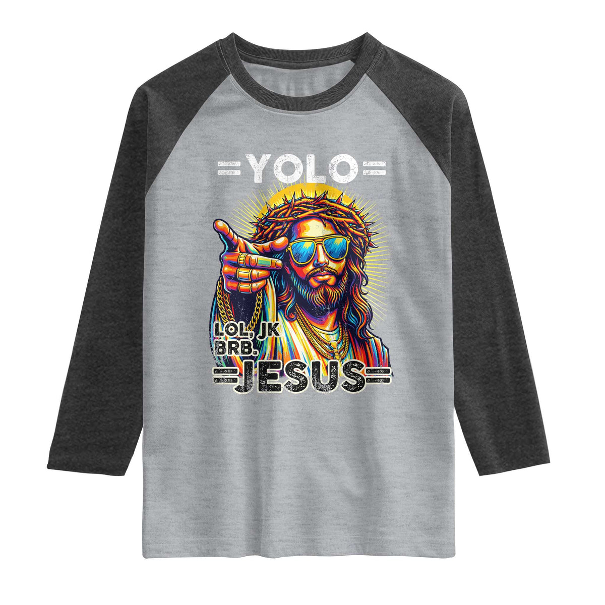 Funny Yolo Lol Jk BRB Christian Easter Raglan Shirt Resurrection Jesus