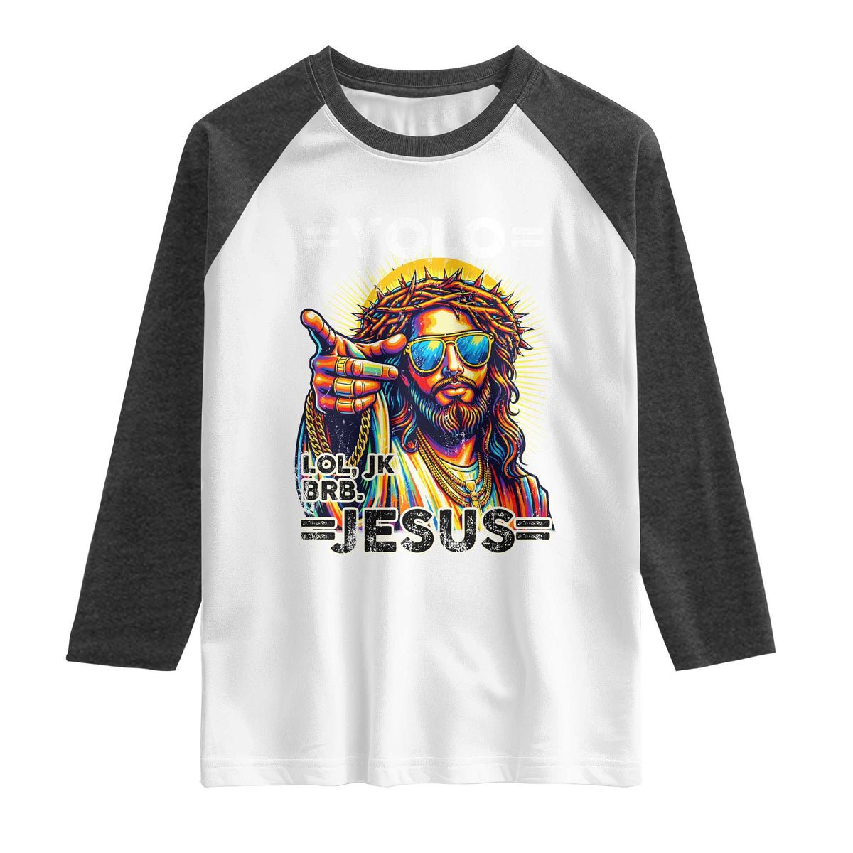 Funny Yolo Lol Jk BRB Christian Easter Raglan Shirt Resurrection Jesus
