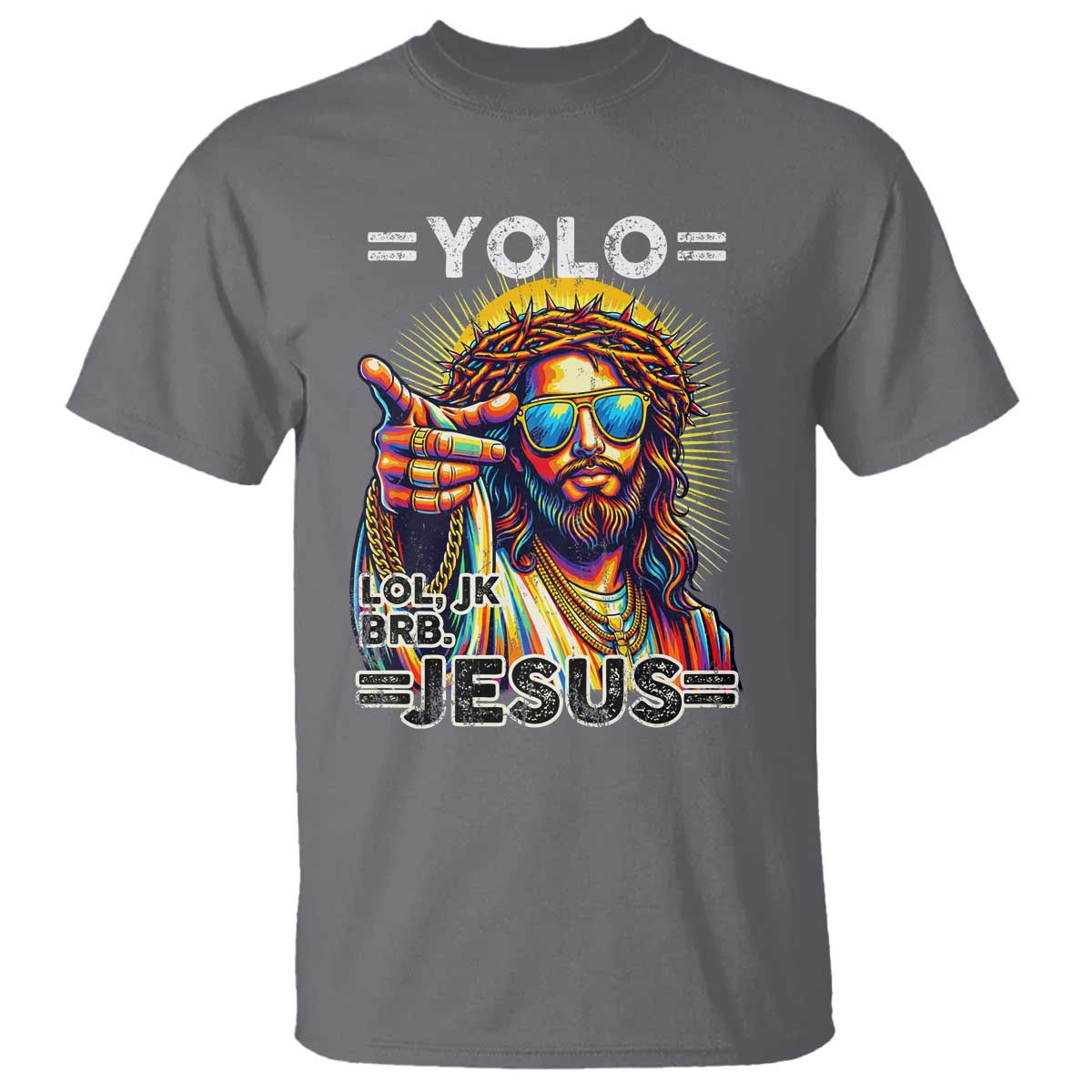 Funny Yolo Lol Jk BRB Christian Easter T Shirt Resurrection Jesus