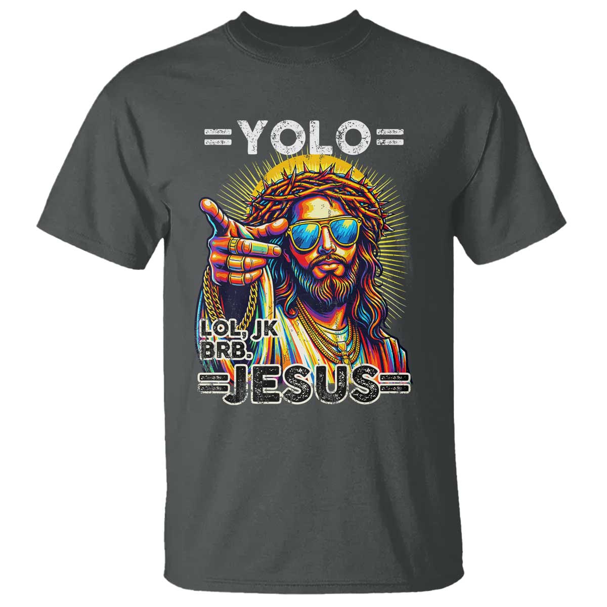 Funny Yolo Lol Jk BRB Christian Easter T Shirt Resurrection Jesus