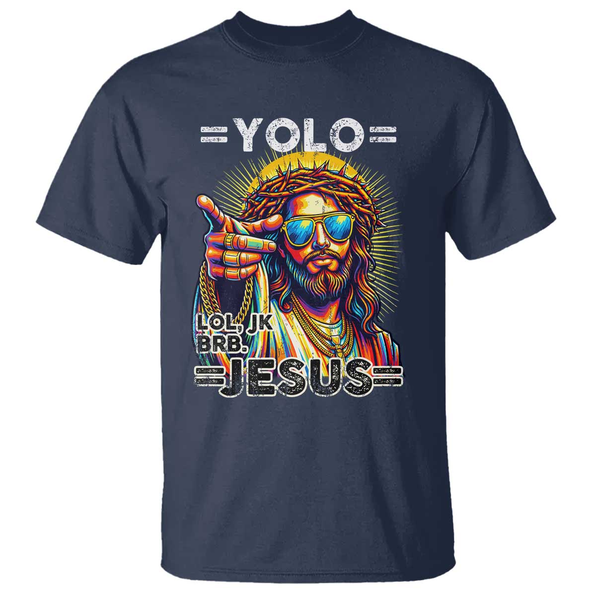 Funny Yolo Lol Jk BRB Christian Easter T Shirt Resurrection Jesus