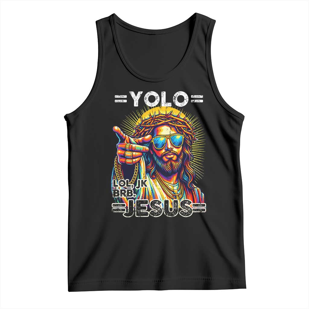 Funny Yolo Lol Jk BRB Christian Easter Tank Top Resurrection Jesus