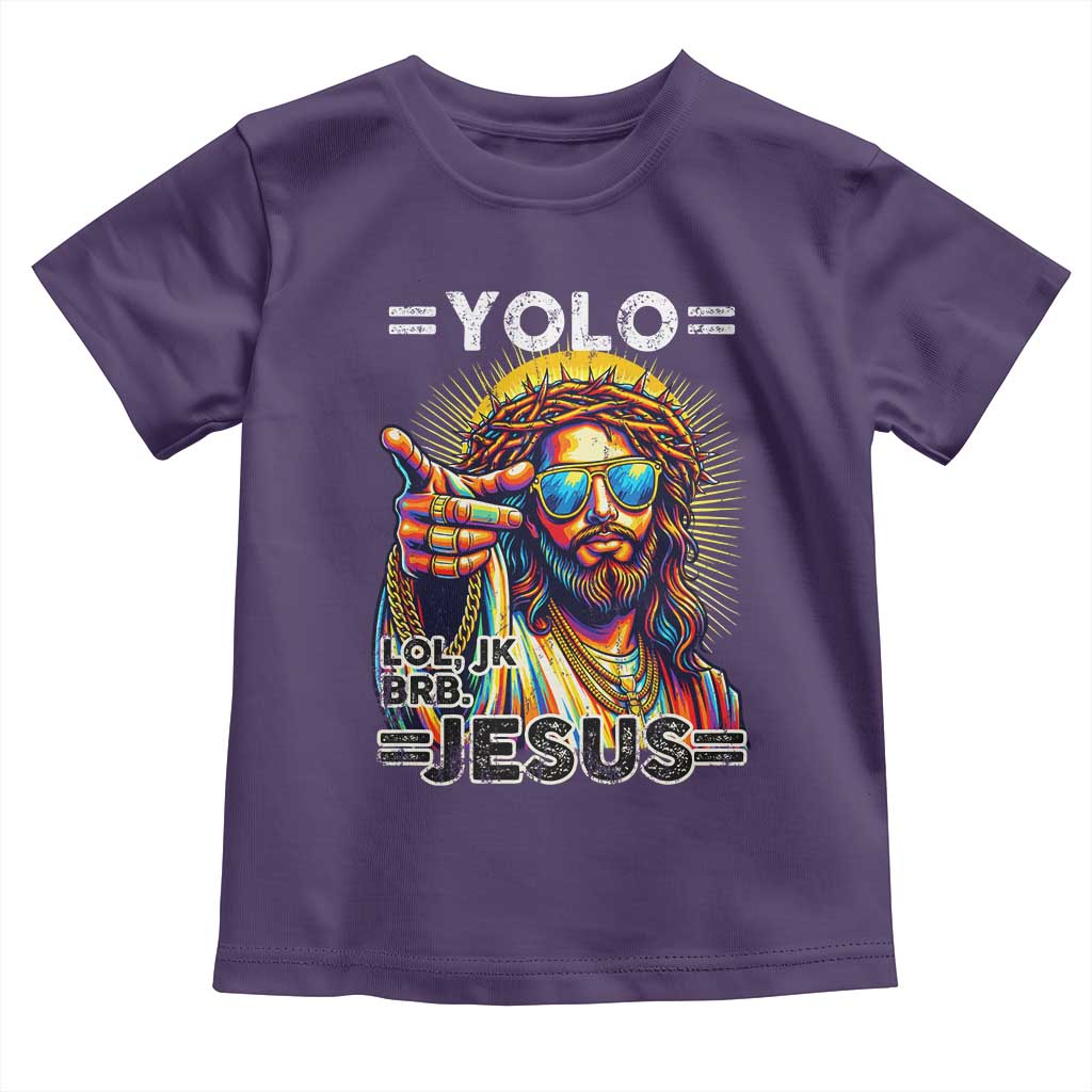 Funny Yolo Lol Jk BRB Christian Easter Toddler T Shirt Resurrection Jesus