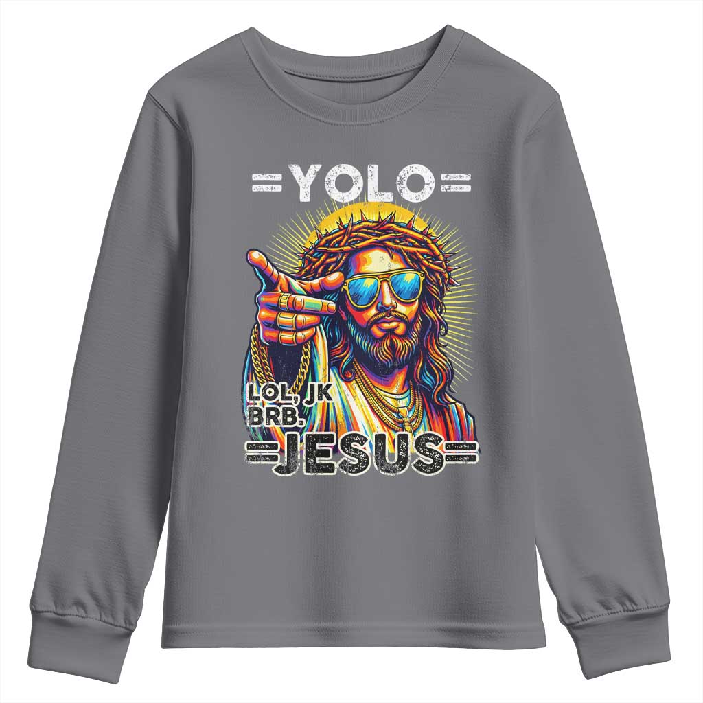 Funny Yolo Lol Jk BRB Christian Easter Youth Sweatshirt Resurrection Jesus