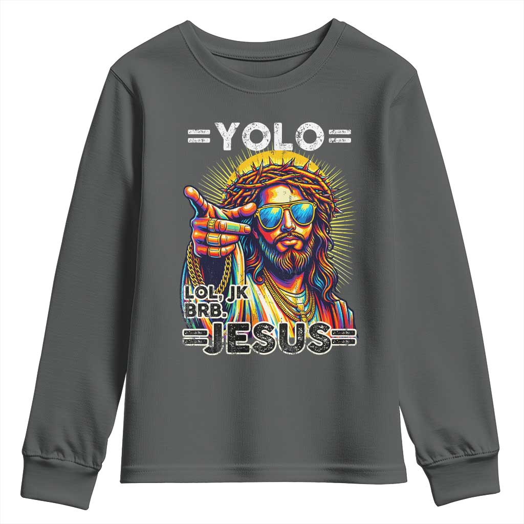 Funny Yolo Lol Jk BRB Christian Easter Youth Sweatshirt Resurrection Jesus