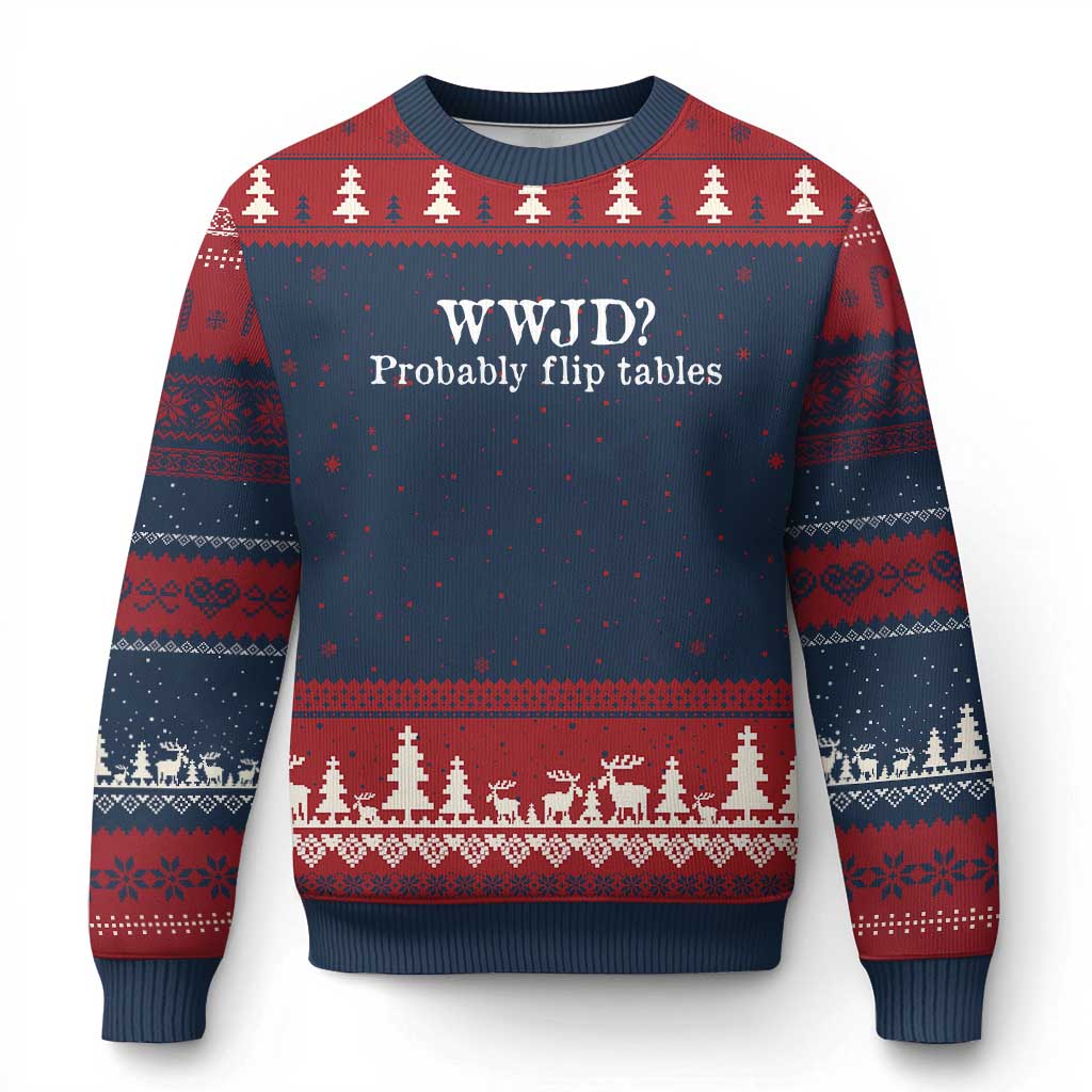 WWJD Probably Flip Tables Ugly Christmas Sweater Christian Humor