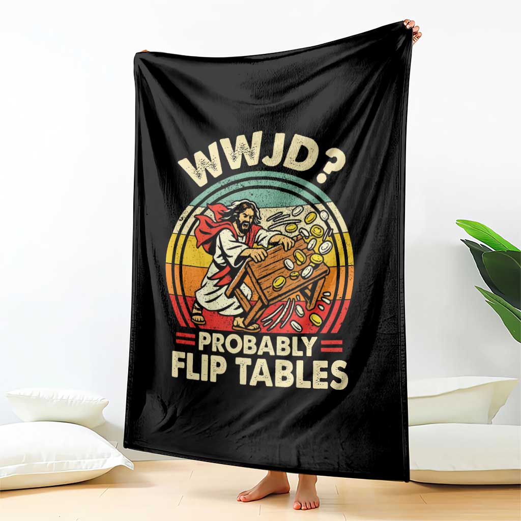 WWJD Probably Flip Tables Throw Blanket Retro Christian Humor