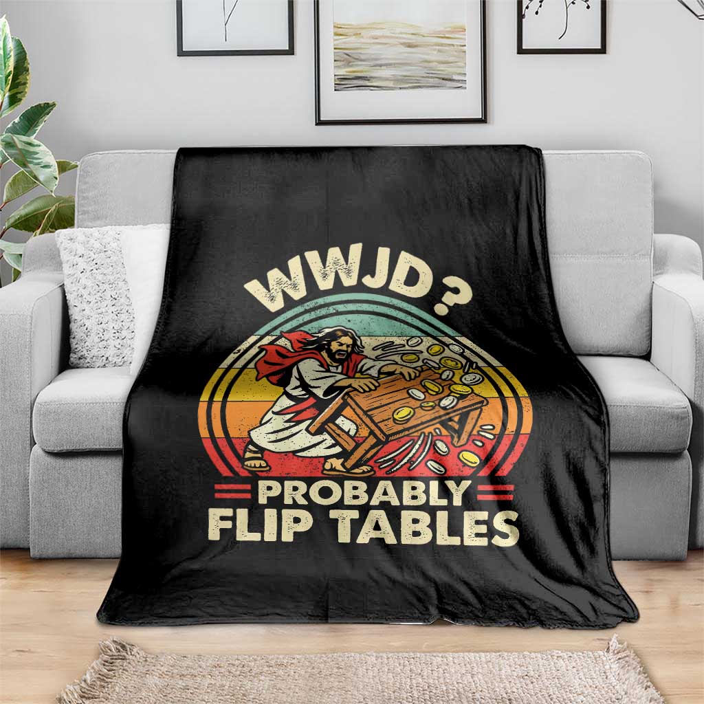 WWJD Probably Flip Tables Throw Blanket Retro Christian Humor