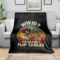 WWJD Probably Flip Tables Throw Blanket Retro Christian Humor