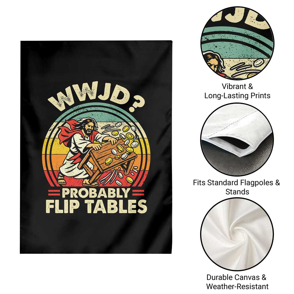 WWJD Probably Flip Tables Garden Flag Retro Christian Humor