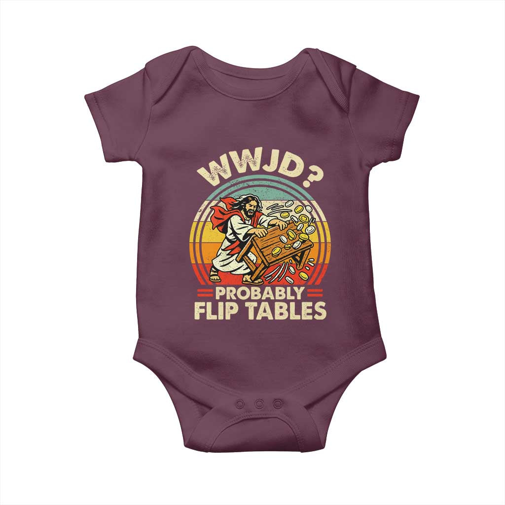 WWJD Probably Flip Tables Baby Onesie Retro Christian Humor