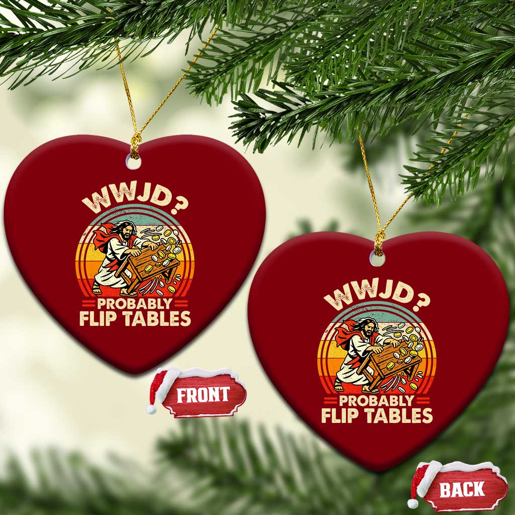 WWJD Probably Flip Tables Ceramic Ornament Retro Christian Humor