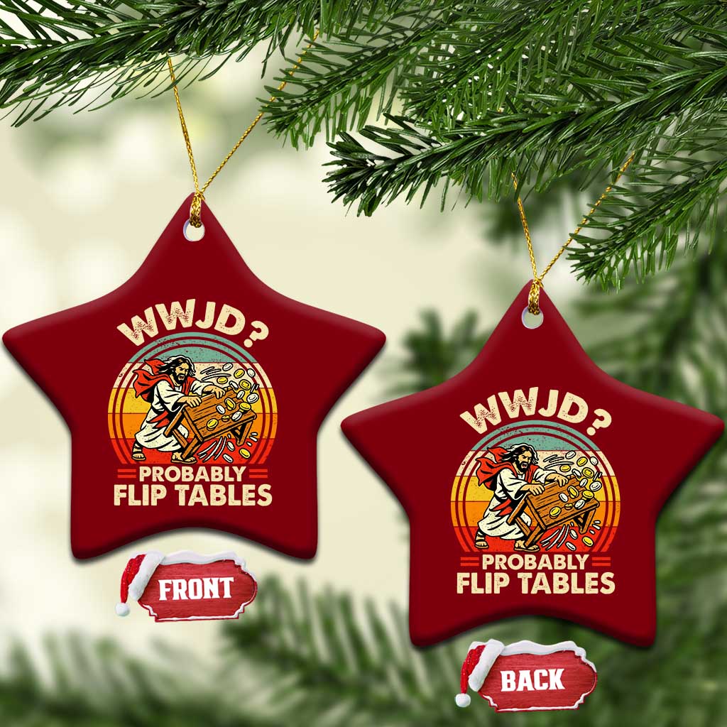 WWJD Probably Flip Tables Ceramic Ornament Retro Christian Humor