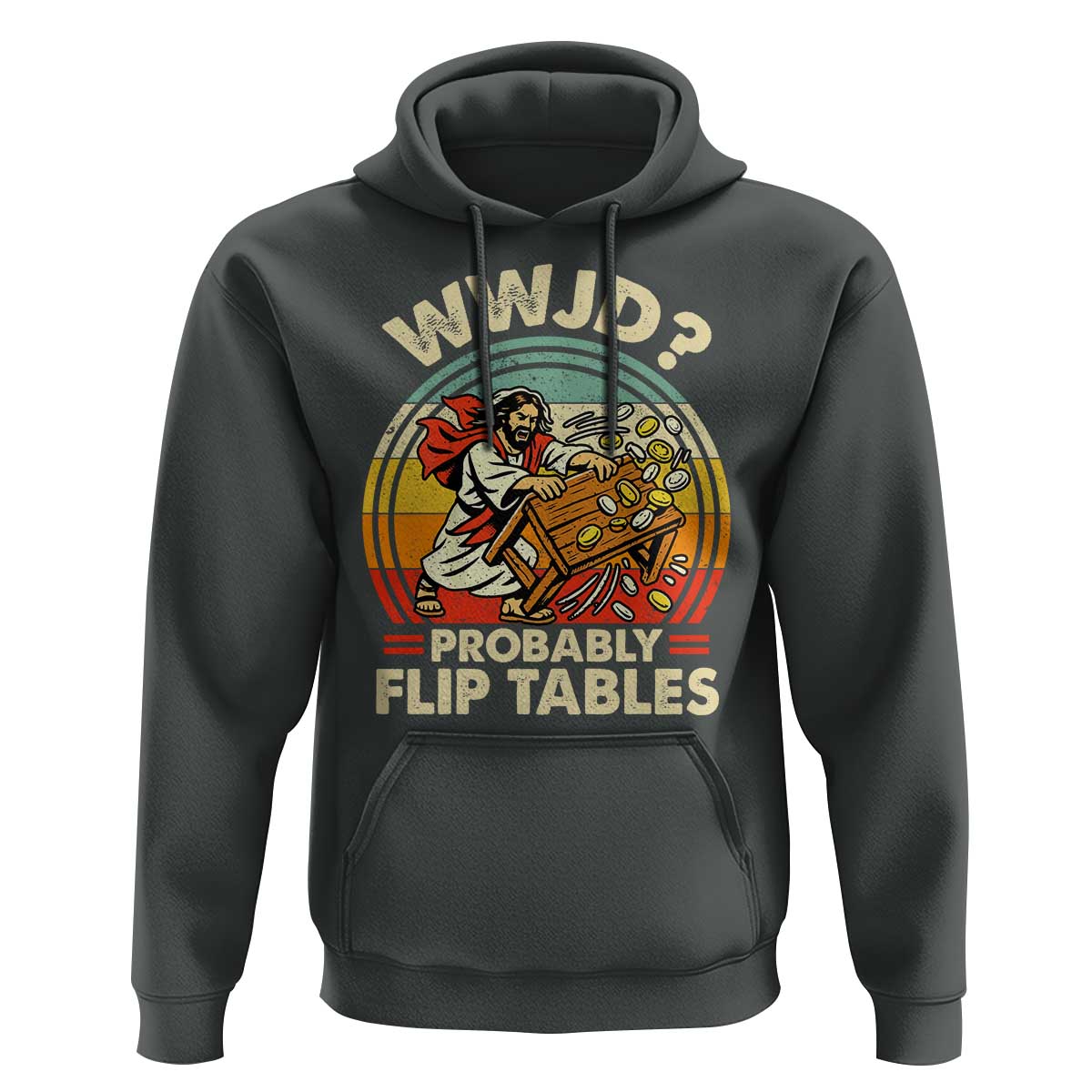 WWJD Probably Flip Tables Hoodie Retro Christian Humor