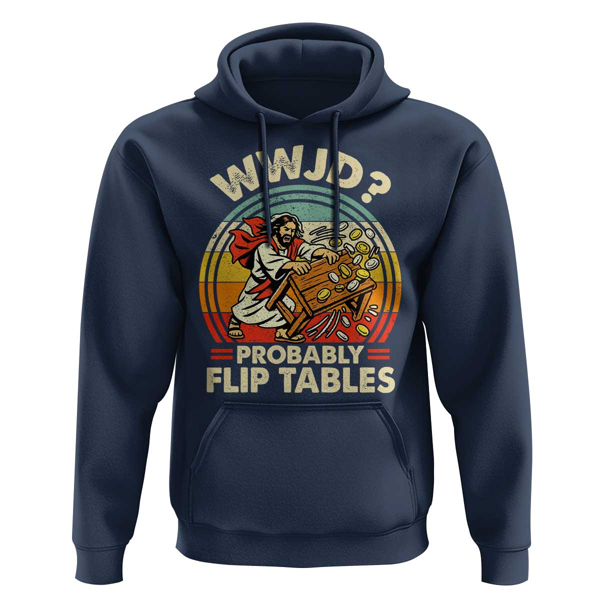 WWJD Probably Flip Tables Hoodie Retro Christian Humor
