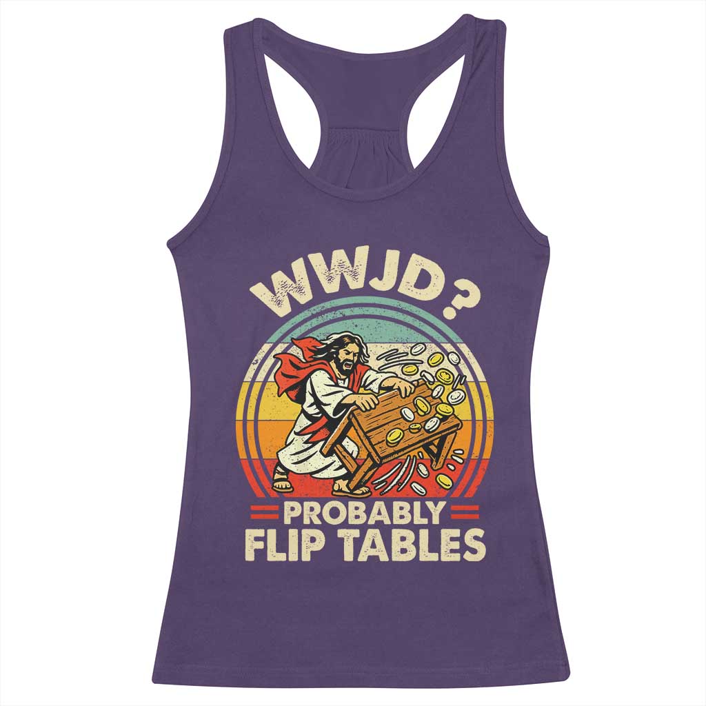 WWJD Probably Flip Tables Racerback Tank Top Retro Christian Humor