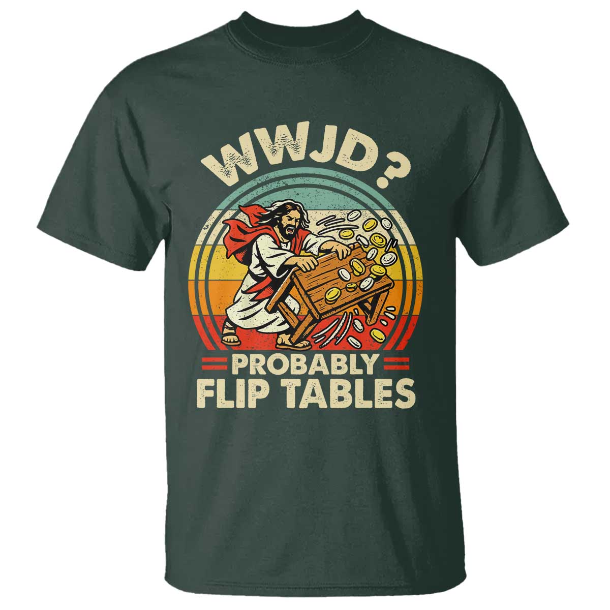 WWJD Probably Flip Tables T Shirt Retro Christian Humor