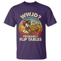 WWJD Probably Flip Tables T Shirt Retro Christian Humor