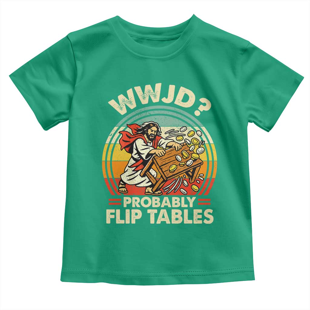 WWJD Probably Flip Tables Toddler T Shirt Retro Christian Humor