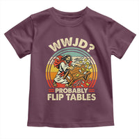 WWJD Probably Flip Tables Toddler T Shirt Retro Christian Humor